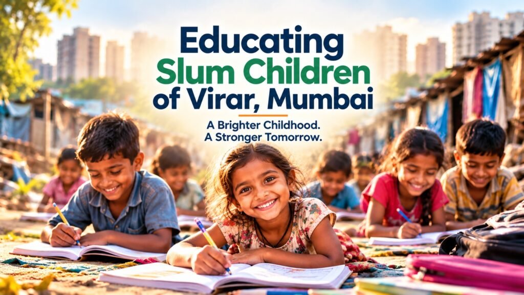 Educating Slum Children in Virar, Mumbai: Every Child Deserves a Chance
